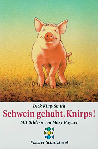 9783596801039: Schwein gehabt, Knirps. ( Ab 10 J.). Verfilmt als 'Ein Schweinchen namens Babe'.