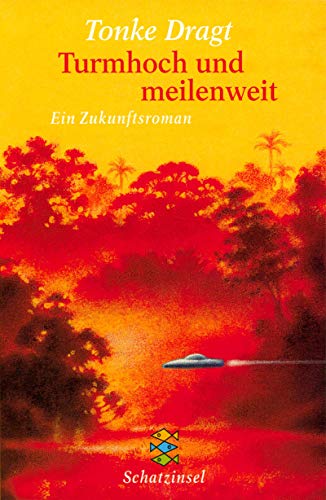 Turmhoch und meilenweit: Ein Zukunftsroman. Mit Bildern der Autorin; Aus dem Niederländ. von Liesel Linn; Fischer Schatzinsel; - Dragt, Tonke