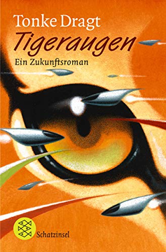 Tigeraugen: Ein Zukunftsroman (Fischer Schatzinsel) - Dragt, Tonke