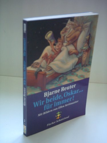 Wir beide, Oskar. für immer! - Reuter, Bjarne, Strittmatter, Ellen, Haefs, Gabriele