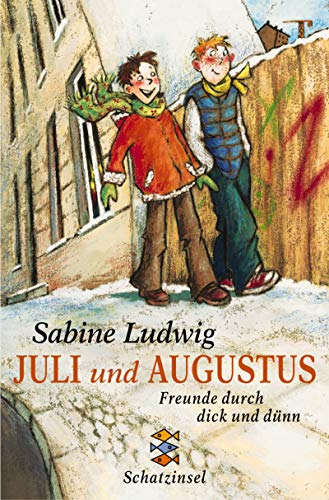Juli und Augustus: Freunde durch dick und dünn - Ludwig, Sabine