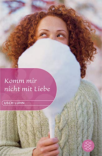 Komm mir nicht mit Liebe (Fischer Schatzinsel) - Luhn, Usch