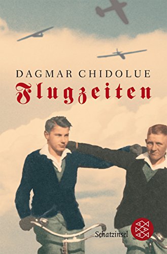Flugzeiten : Roman. Fischer ; 80703 : Fischer Schatzinsel - Chidolue, Dagmar