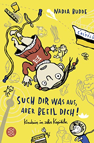 Stock image for Such Dir Was Aus, Aber Beeil Dich! Kindsein in Zehn Kapiteln for sale by Ammareal