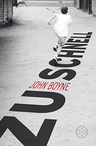 Zu schnell. John Boyne. Aus dem Engl. von Adelheid Zöfel, Fischer ; 81127 - Boyne, John und Adelheid [Übers.] Zöfel