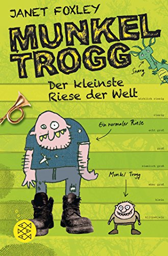 Munkel Trogg - der kleinste Riese der Welt. Fischer ; 81129 - Foxley, Janet, Sigrid Ruschmeier und Steve (Illustrator) Wells