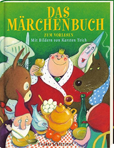 Das Märchenbuch zum Vorlesen. Mit Bildern von Karsten Teich.