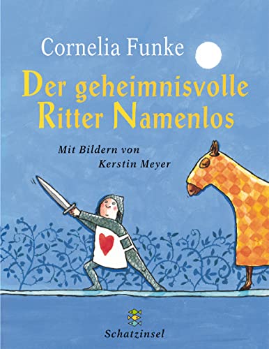 Der geheimnisvolle Ritter Namenlos. ( Ab 3 J.). (9783596850945) by Funke, Cornelia; Meyer, Kerstin