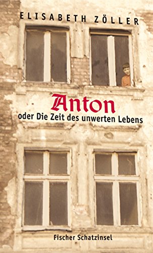 9783596851560: Anton Oder Die Zeit Des Unwerten Lebens [Hardcover] [Jan 01, 2004] Zller, Elisabeth: