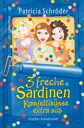 3 freche Sardinen: Konfettiküsse extra süss (Kinderbuch Hardcover) - Patricia, Schröder, Sperber Annabelle von und Kutter Eva