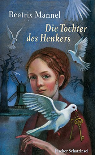 Die Tochter des Henkers. Fischer Schatzinsel - Mannel, Beatrix