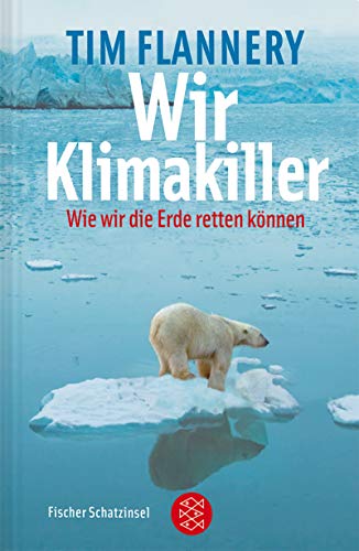 9783596852482: Wir Klimakiller: Wie wir die Erde retten knnen