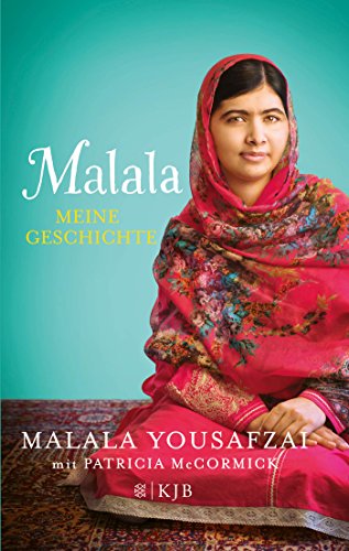 Malala : meine Geschichte / Malala Yousafzai. Mit Patricia McCormick. Aus dem Engl. von Maren Illinger - Yousafzai, Malala / McCormick, Patricia [Bearb.]