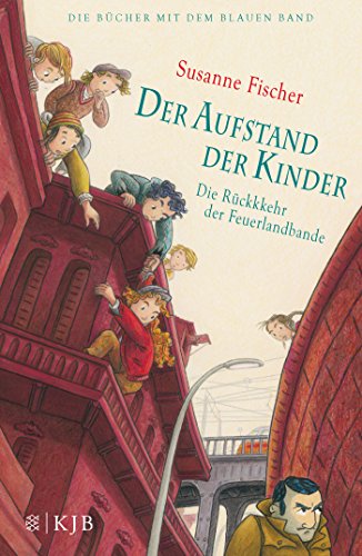 Beispielbild fr Der Aufstand der Kinder - Die Rckkehr der Feuerlandbande zum Verkauf von medimops