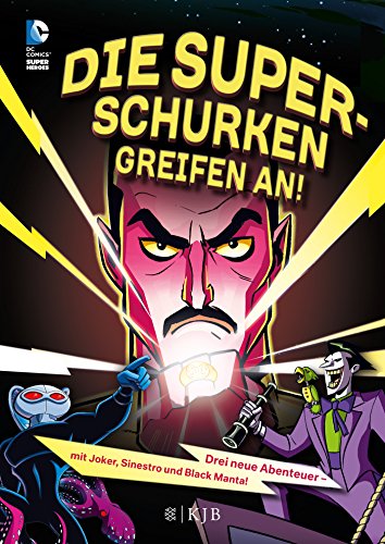 Beispielbild fr Die Superschurken greifen an! : drei neue Abenteuer mit Joker, Sinestro und Black Manta! ; Sammelband Nur fr Jungs; DC comics super heroes zum Verkauf von Antiquariat Buchhandel Daniel Viertel