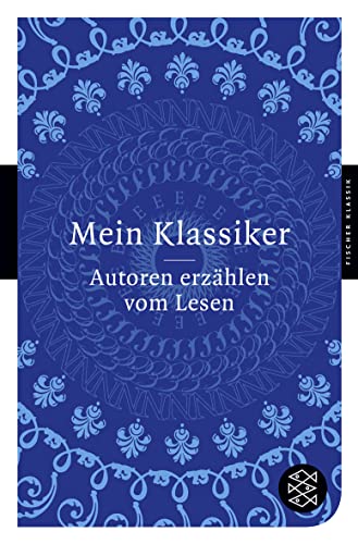 Beispielbild fr Mein Klassiker: Autoren erzählen vom Lesen zum Verkauf von Books From California