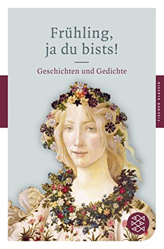 Frühling, ja du bists! : Geschichten und Gedichte. Herausgegeben von Sabine Schiffner.