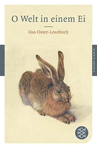 Imagen de archivo de O Welt in einem Ei: Das Oster-Lesebuch (Fischer Klassik) a la venta por Leserstrahl  (Preise inkl. MwSt.)