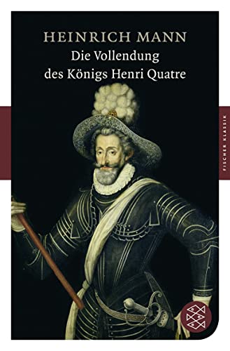 Beispielbild fr Die Vollendung des Knigs Henri Quatre: Roman (Fischer Klassik) zum Verkauf von medimops