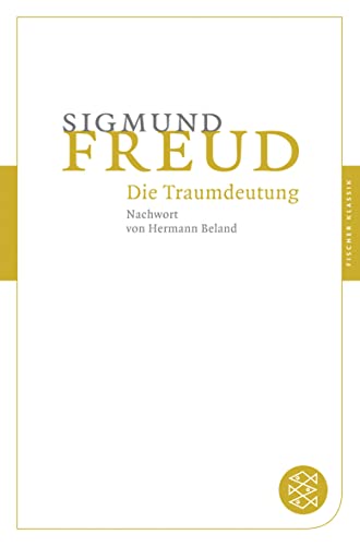 Die Traumdeutung. Mit einem Nachw. von Hermann Beland. Fischer ; 90177 : Fischer Klassik. - Freud, Sigmund