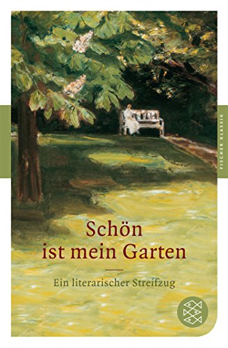 9783596901920: Schn ist mein Garten: Ein literarischer Streifzug