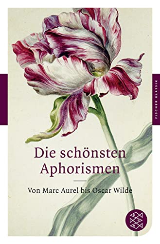 Stock image for Die schnsten Aphorismen: Von Marc Aurel bis Oscar Wilde (Fischer Klassik) for sale by medimops