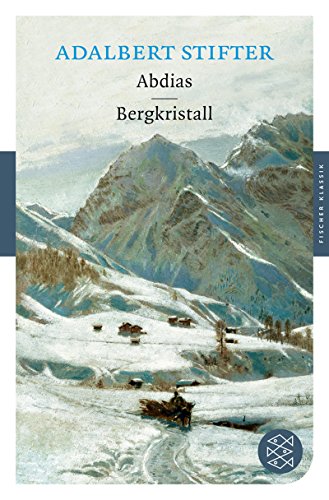 Abdias / Bergkristall: Erzählungen (Fischer Klassik) - Adalbert Stifter