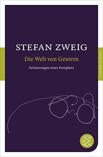Die Welt von Gestern: Erinnerungen eines EuropÃ¤ers (9783596903146) by Zweig, Stefan