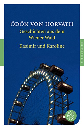 Geschichten aus dem Wiener Wald / Kasimir und Karoline [Neubuch] Dramen. (Fischer Klassik) - Horvath, Ödön von