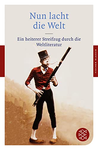 Imagen de archivo de Nun lacht die Welt: Ein heiterer Streifzug durch die Weltliteratur (Fischer Klassik) a la venta por Leserstrahl  (Preise inkl. MwSt.)