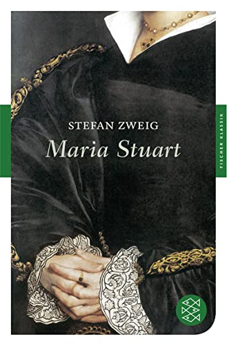 Maria Stuart (Fischer Klassik) - Stefan Zweig