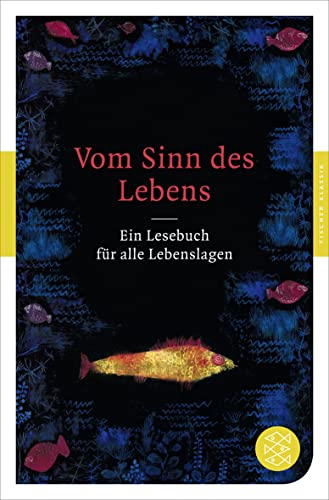 Vom Sinn des Lebens: Ein Lesebuch für alle Lebenslagen (Fischer Klassik) - Erlach, Philipp und Thomas Reisch