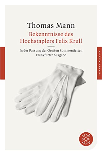 Stock image for Bekenntnisse Des Hochstaplers Felix Krull: In Der Fassung Der Groen Kommentierten Frankfurter Ausgabe for sale by Revaluation Books