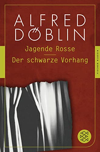 Stock image for Jagende Rosse; Der schwarze Vorhang; Zwei Romane. Alfred Dblin. Mit einem Nachw. von Sascha Michel. Dblin, Alfred: Gesammelte Werke ; Bd. 1; Fischer ; 90466 : Fischer Klassik for sale by Versandantiquariat Schfer