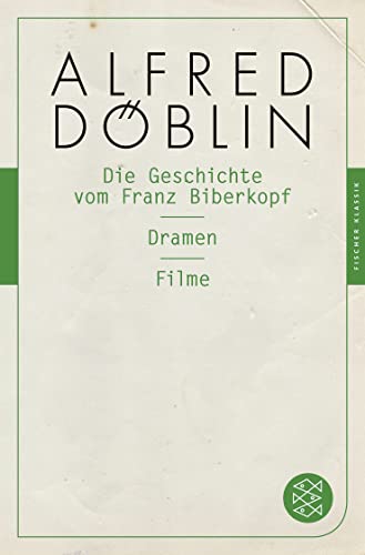 9783596904822: Dblin, A: Geschichte vom Franz Biberkopf / Dramen