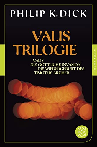 Stock image for Valis-Trilogie. Valis, Die gttliche Invasion und Die Wiedergeburt des Timothy Archer: Drei Romane (Fischer Klassik) for sale by medimops