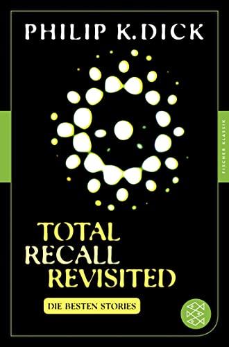 Imagen de archivo de Total Recall Revisited: Die besten Stories Mit einem Nachwort von Thomas von Steinaecker (Fischer Klassik) a la venta por medimops