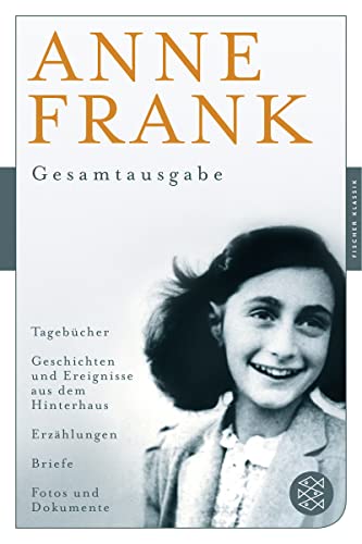 9783596905911: Anne Frank: Gesamtausgabe: Tagebcher - Geschichten und Ereignisse aus dem Hinterhaus - Erzhlungen - Briefe - Fotos und Dokumente (Fischer Klassik)
