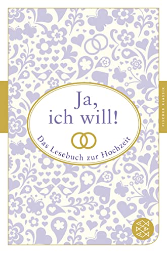 Ja, ich will!: Das Lesebuch zur Hochzeit (Fischer Klassik) - Neundorfer Dr., German