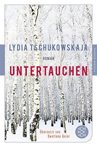 Untertauchen: Roman Roman - Tschukowskaja, Lydia und Swetlana Geier