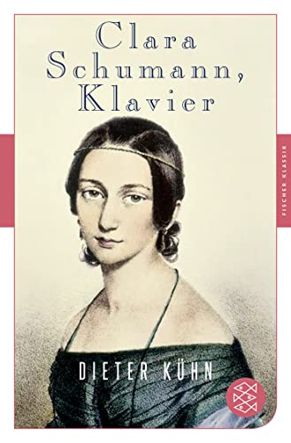 Beispielbild fr Clara Schumann, Klavier: Ein Lebensbuch (Fischer Klassik) zum Verkauf von medimops