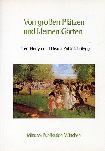 9783597107017: Von grossen Pltzen und kleinen Grten. Beitrge zur Nutzungsgeschichte von Freirumen in Hannover - Herlyn Ulfert und Ursula (Hrsg.) Poblotzki