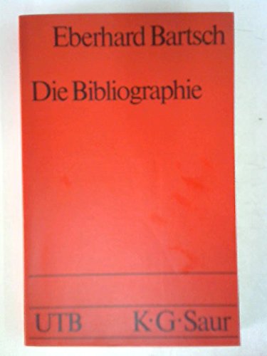 9783598026652: Die Bibliographie: Einf. in Benutzung, Herstellung, Geschichte (Uni-Taschenbücher ; 948) (German Edition)