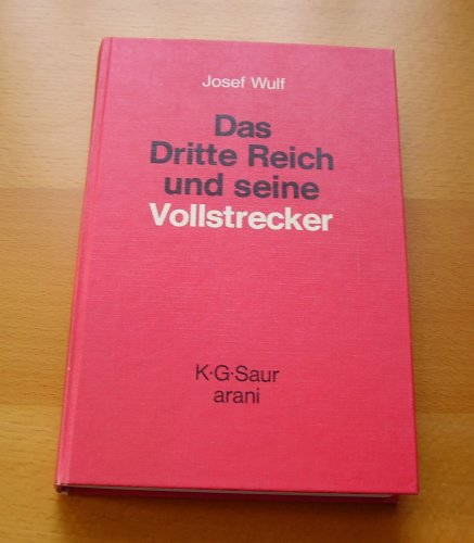 Das Dritte Reich und seine Vollstrecker: [Die Liquidation von 500000 Juden im Ghetto Warschau] (German Edition) - Wulf, Josef