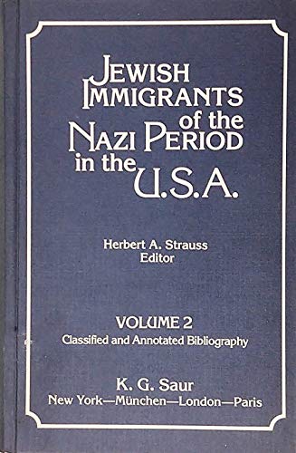 Jewish Immigrants of the Nazi Period in the USA. Volume 2: Classified and Annotated Bibliography of Books and Articles on the Immigration and Accultaration of Jews. From central Europe to the USA. Since 1933 - Strauss, Herbert A. (editor)