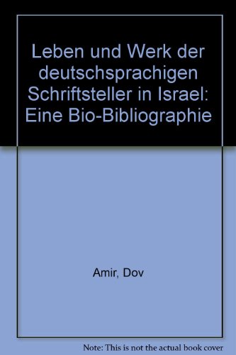 Leben und Werk der deutschsprachigen Schriftsteller in Israel. e. Bio-Bibliogr. - Judaica - Amir, Dov.