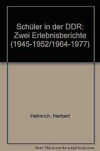 Beispielbild fr Schler in der DDR: zwei Erlebnisberichte ; (1945 - 1952/1964 - 1977) zum Verkauf von Buchhandlung Loken-Books