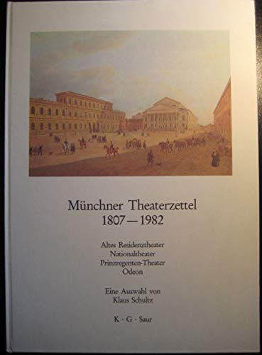 Imagen de archivo de Mnchner Theaterzettel 1807-1982, Altes Residenztheater, Nationaltheater, Prinzregenten-Theater, Odeon a la venta por mneme