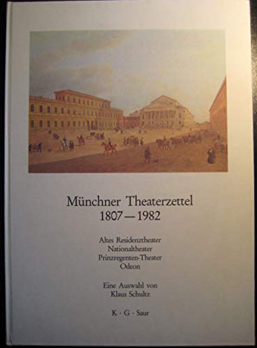 Stock image for Mnchner Theaterzettel 1807-1982, Altes Residenztheater, Nationaltheater, Prinzregenten-Theater, Odeon for sale by mneme
