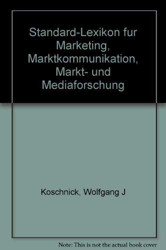 9783598105838: Standard-Lexikon Fur Marketing, Marktkommunikation, Markt- Und Mediaforschung